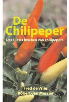 De chilipeper / deel: het kweken van chilipepers - Boek Fred de Vries (9491276174)
