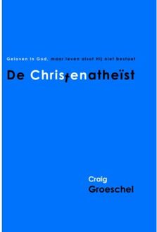 De Christenatheist - (ISBN:9789059991101)