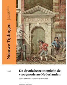 De Circulaire Economie In De Vroegmoderne Nederlanden - Nieuwe Tijdingen