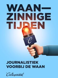 De Correspondent Waanzinnige tijden - Rob Wijnberg, Rosan Smits, Maaike Goslinga - ebook