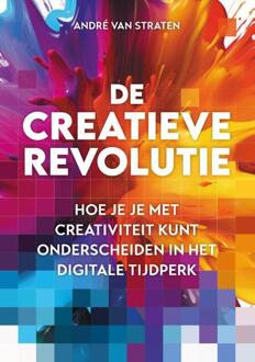 De creatieve revolutie -  André van Straten (ISBN: 9789461266224)