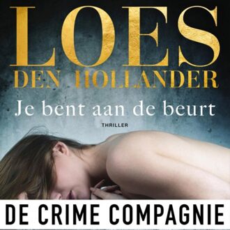 De Crime Compagnie Je Bent Aan De Beurt - Loes den Hollander