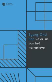 De crisis van het narratieve -  Byung-Chul Han (ISBN: 9789025912772)