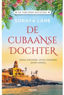 De Cubaanse Dochter - De Verloren Dochters - Soraya Lane