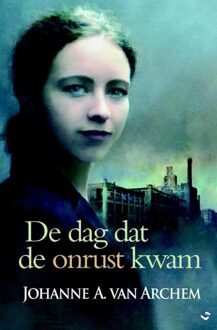 De dag dat de onrust kwam - eBook Johanne A. van Archem (9059779398)