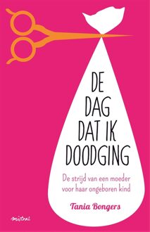 De dag dat ik doodging - eBook Tania Bongers (9048818885)