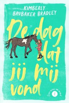 De dag dat jij mij vond -  Kimberly Brubaker Bradley (ISBN: 9789026628559)