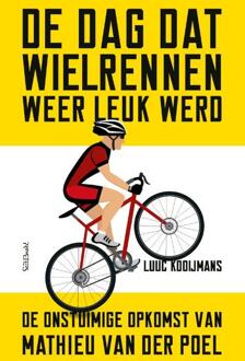 De dag dat wielrennen weer leuk werd -  Luuc Kooijmans (ISBN: 9789044655582)