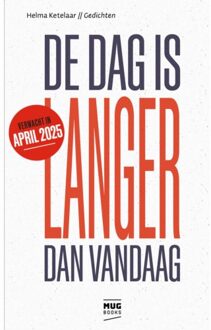De Dag Is Langer Dan Vandaag - Helma Ketelaar