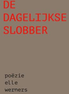 De Dagelijkse Slobber -  Elle Werners (ISBN: 9789403850313)