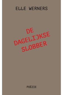 De Dagelijkse Slobber - ELLE WERNERS