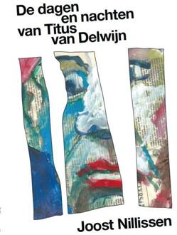 De dagen en nachten van Titus van Delwijn - Boek Joost Nillissen (9081803611)