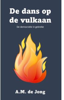 De Dans Op De Vulkaan - A.M. de Jong