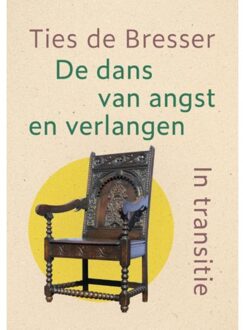 De Dans Van Angst En Verlangen - Ties de Bresser