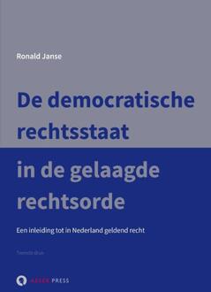 De Democratische Rechtsstaat In De Gelaagde Rechtsorde - Ronald Janse