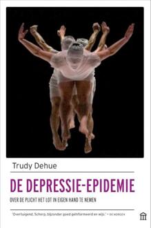 De Depressie-Epidemie - Trudy Dehue