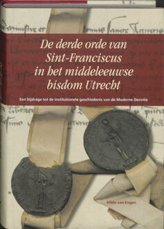 De derde orde van Sint-Franciscus in het middeleeuwse bisdom Utrecht - Boek H. van Engen (9065509208)