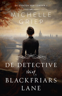De detective van Blackfriars Lane -  Michelle Griep (ISBN: 9789029737173)
