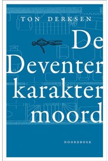 De Deventer Karaktermoord - Ton Derksen
