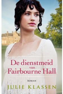 De dienstmeid van Fairbourne hall - Boek Julie Klassen (9043530131)