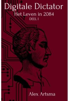 De Digitale Dictator - Alex Artsma