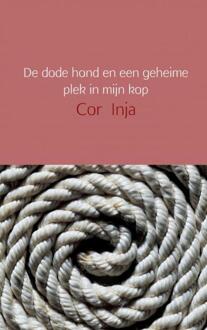 De dode hond en een geheime plek in mijn kop - Boek Cor Inja (9402172505)