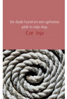 De dode hond en een geheime plek in mijn kop - Boek Cor Inja (9402172505)