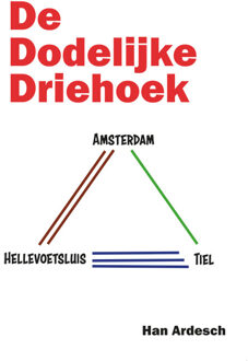 De Dodelijke Driehoek - Han Ardesch