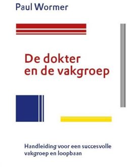 De dokter en de vakgroep - Boek Paul Wormer (9082752107)
