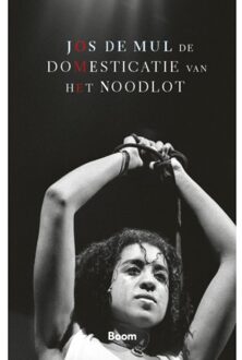 De Domesticatie Van Het Noodlot - Jos de Mul