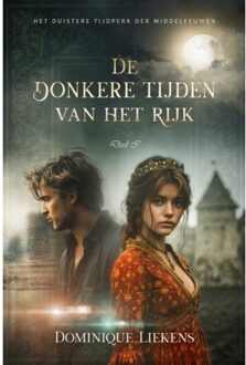 De Donkere Tijden Van Het Rijk - Dominique Liekens