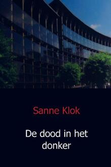 De dood in het donker - Boek Sanne Klok (949108013X)