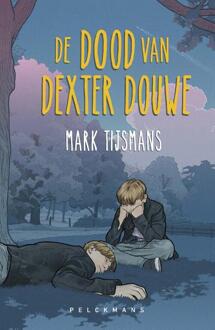 De dood van Dexter Douwe -  Mark Tijsmans (ISBN: 9789463838191)