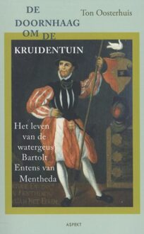 De doornhaag om de kruidentuin - Ton Oosterhuis - ebook