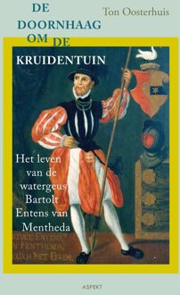 De doornhaag om de kruidentuin - Ton Oosterhuis - ebook