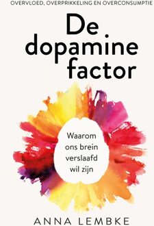 De dopamine factor -  Anna Lembke (ISBN: 9789020221534)