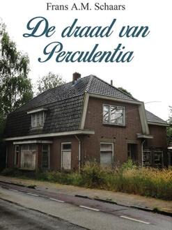 De draad van Perculentia -  Frans A.M. Schaars (ISBN: 9789463656962)