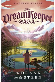 De Draak En De Steen - The Dreamkeeper Saga - Katryn Butler