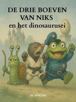 De Drie Boeven van Niks -  Sil Kingma (ISBN: 9789465314822)