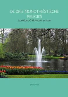 de drie monotheïstische religies - Boek J Kreukniet (9402129804)