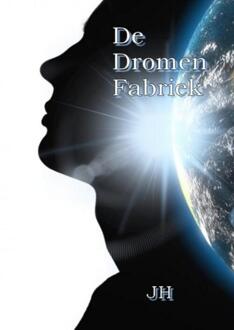 De Dromen Fabriek -  JH Leeuwenhart (ISBN: 9789403760711)