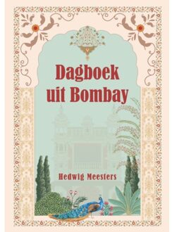 De Droomvallei Dagboek Uit Bombay - Hedwig Meesters