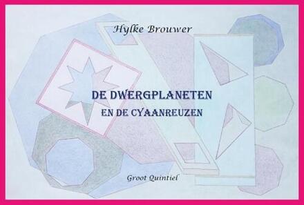 De Dwergplaneten en de Cyaanreuzen -  Hylke Brouwer (ISBN: 9789083403441)