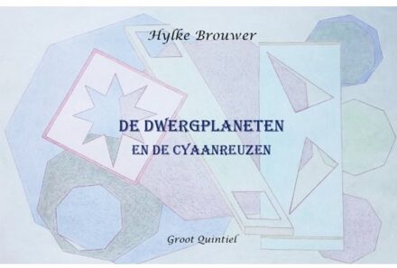 De Dwergplaneten En De Cyaanreuzen - Hylke Brouwer