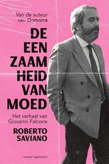 De Eenzaamheid Van Moed - Roberto Saviano