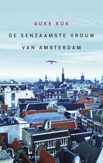 De eenzaamste vrouw van Amsterdam - eBook Auke Kok (9400402082)