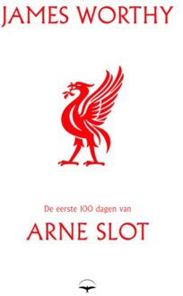 De Eerste 100 Dagen Van Arne Slot - James Worthy