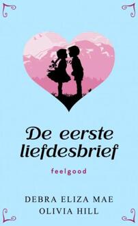 De eerste liefdesbrief -  Debra Eliza Mane (ISBN: 9789403803159)