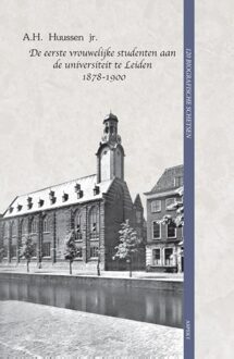 De eerste vrouwelijke studenten aan de universiteit te Leiden 1878-1900 - A.H. Huussen jr. - ebook