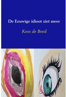 De Eeuwige idioot ziet meer